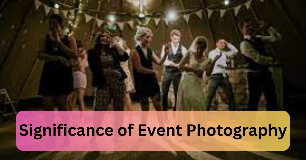 Significance of Event Photography