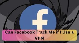 Can Facebook Track Me if I Use a VPN