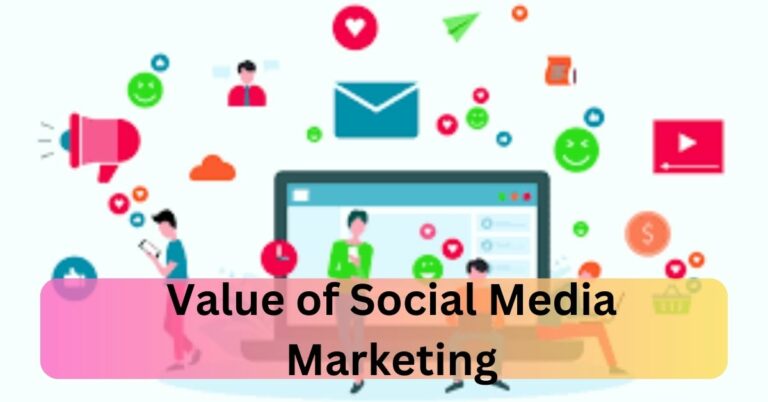 Value of Social Media Marketing