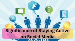 Significance of Staying Active on Social Media