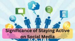 Significance of Staying Active on Social Media