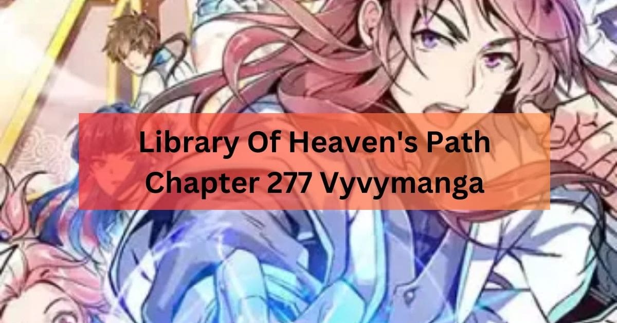 Library Of Heaven’s Path Chapter 277 Vyvymanga