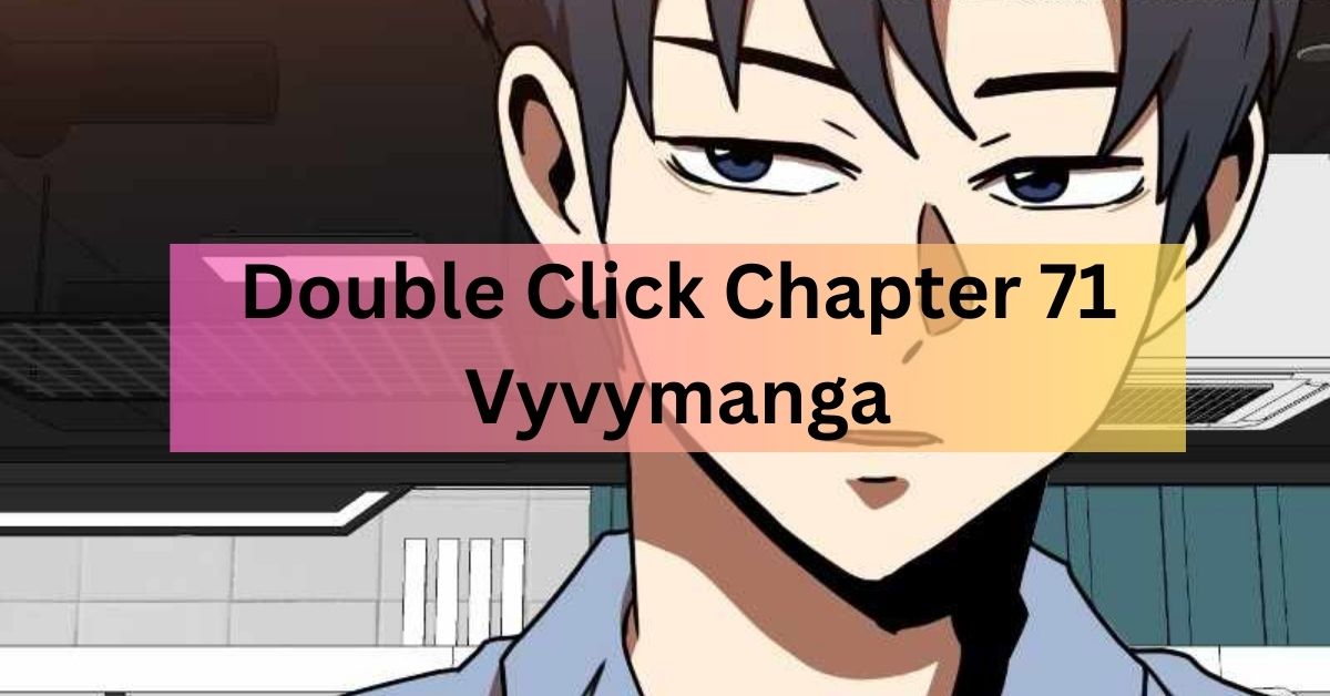 Double Click Chapter 71 Vyvymanga