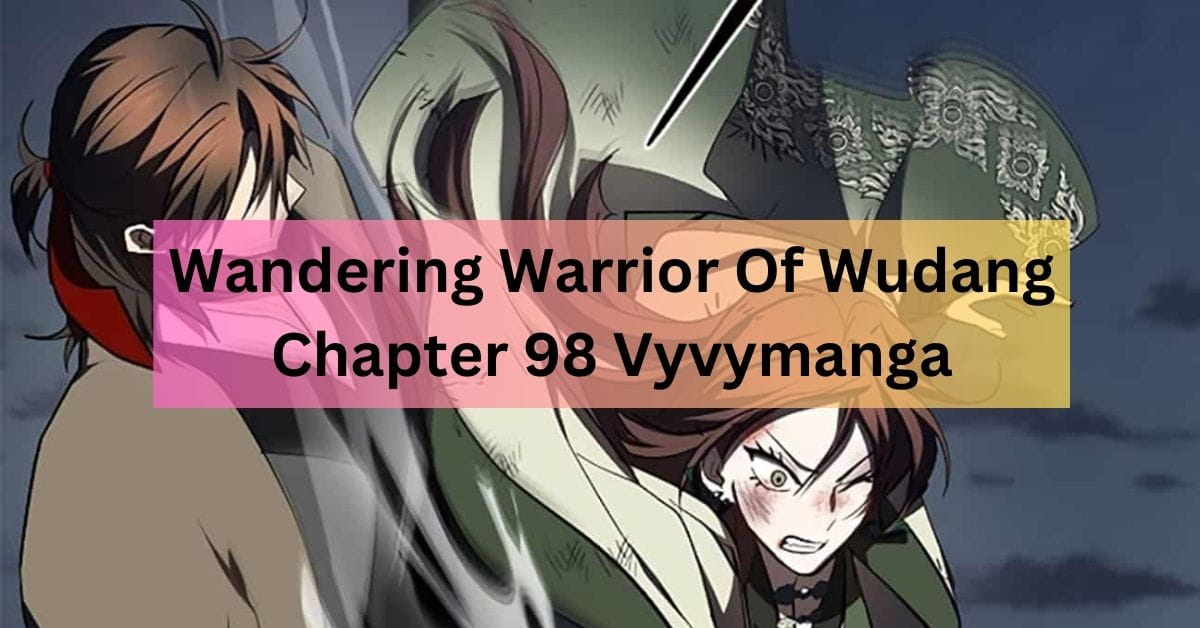 Wandering warrior of wudang chapter 98