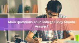 Main Questions Your College Essay Should Answer