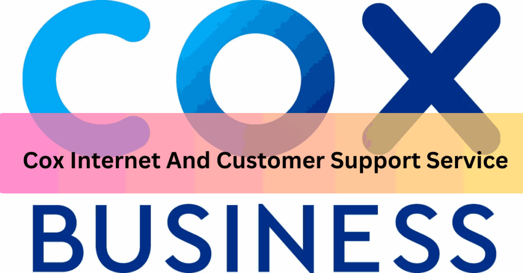 Cox Internet And Customer Support Service