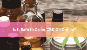 Is It Safe to Order CBD Oil Online