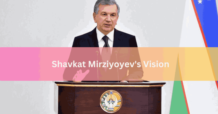 Shavkat Mirziyoyev's Vision