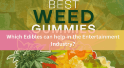 Which Edibles can help in the Entertainment Industry
