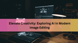 Elevate Creativity Exploring AI in Modern Image Editing