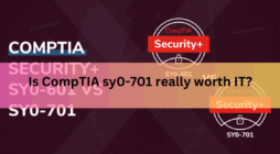 Is CompTIA sy0-701 really worth IT