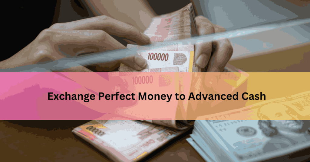 Exchange Perfect Money to Advanced Cash