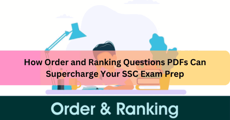 How Order and Ranking Questions PDFs Can Supercharge Your SSC Exam Prep