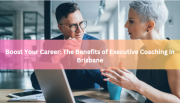 Boost Your Career: The Benefits of Executive Coaching in Brisbane