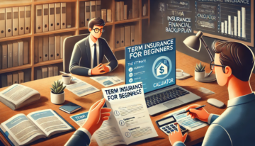 Term Insurance for Beginners: The Ultimate Financial Backup Plan